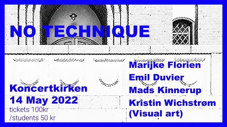 No Technique: Marijke Florien+Emil Duvier+Mads Kinnerup+Kristin Wichstrøm (visuals) // 48 TIMER