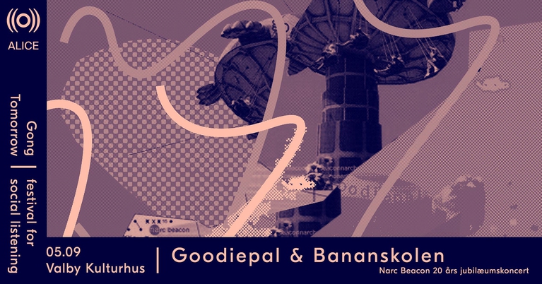 Goodiepal & Bananskolen: Narc Beacon 20 års jubilæum // Gong Tomorrow 2021