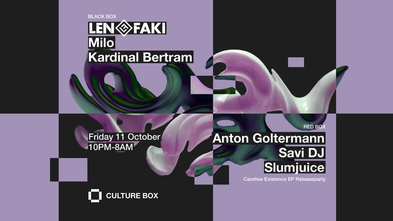 Len Faki / Milo / Kardinal Bertram / EP Releaseparty: Anton Goltermann / Savi DJ / Slumjuice
