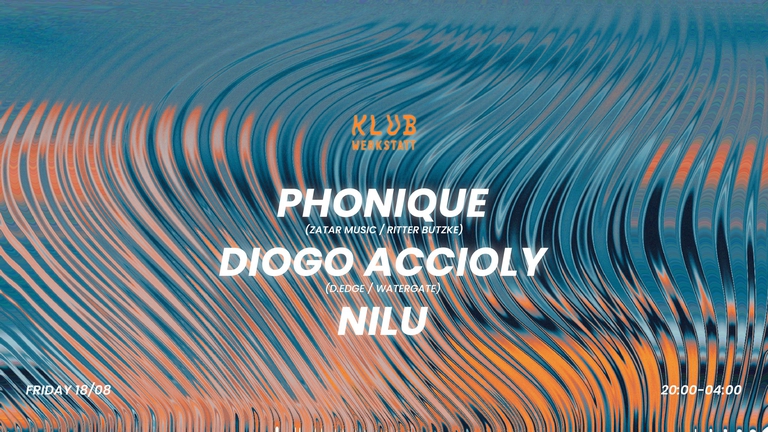 KLUB WERKSTATT: PHONIQUE (DE) - DIOGO ACCIOLY (BR) - NILU