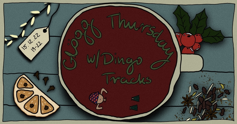Glögg Thursday w/ Dingo Tracks