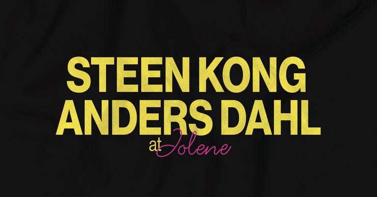 Jolene presents: Steen Kong & Anders Dahl