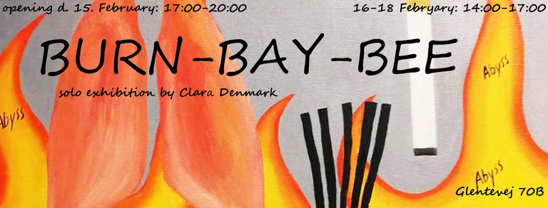 BURN-BAY-BEE solo exhibition by Clara Denmark
