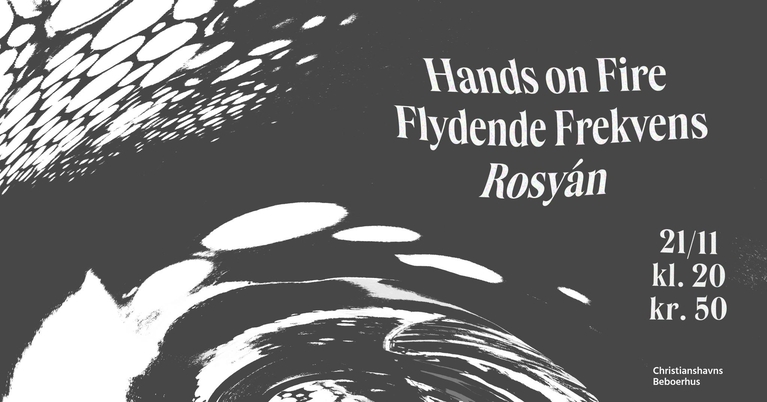 Hands on Fire // Flydende Frekvens // rosyán