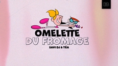Omelette Du Fromage w/ Téa & Savi DJ