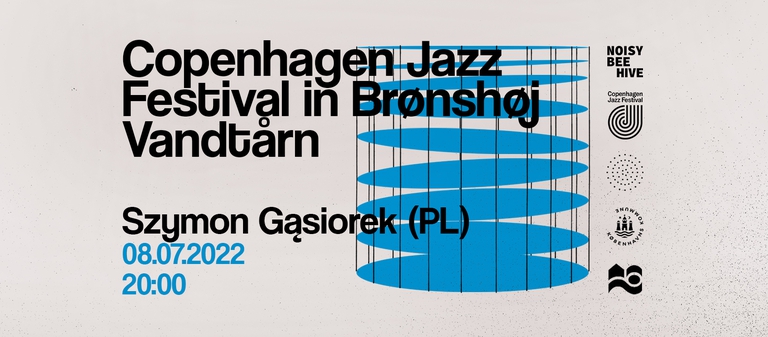 Copenhagen Jazz Festival: Szymon Gąsiorek | Brønshøj Vandtårn