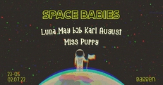 Space Babies presents: Luna May b2b Karl August & Miss Puppy
