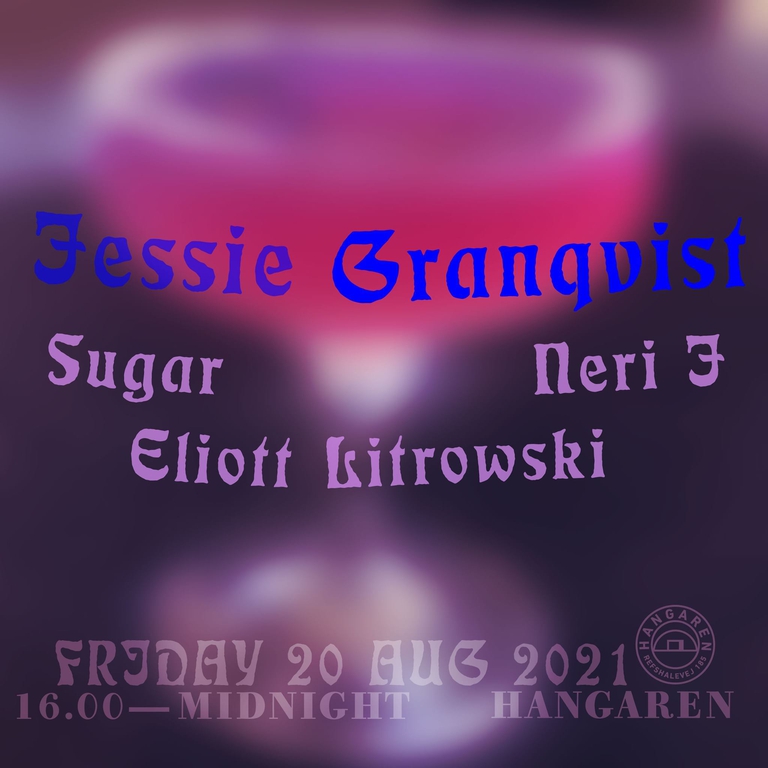 Hangaren Outdoor: Jessie Granqvist (SE), Sugar, Neri J, Eliott Litrowski