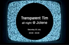 Transparent Tim all night!