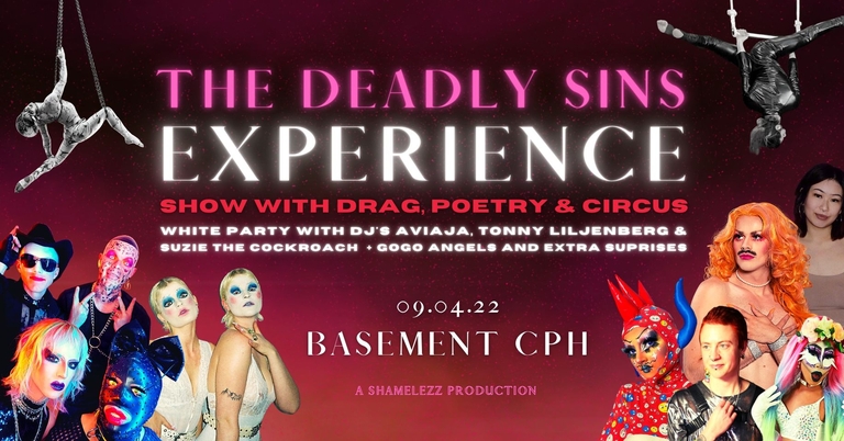 The Deadly Sins Experience // SHAMELEZZ Production @ BASEMENT CPH