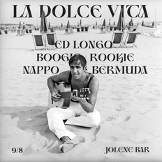LA DOLCE VITA w/ Ed Longo (IT/CH), Nappo & Bermuda and Boogie Rookie