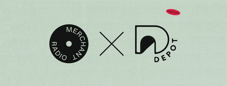 Merchant Radio x DEPOT