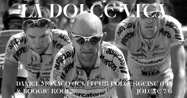 La Dolce Vita w/ Daniel Monaco (IT), Fleur Poltergeist (PL) & Boogie Rookie