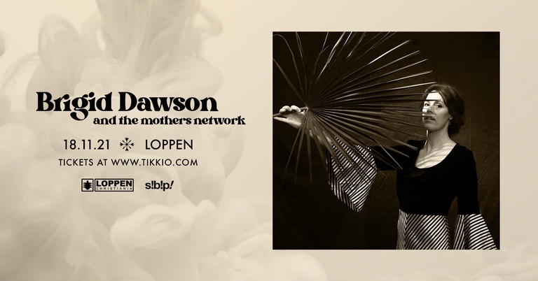 Brigid Dawson and The Mothers Network (US) // Loppen