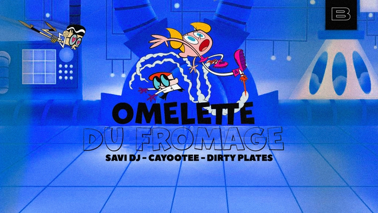 Omelette du Fromage w/ Cayootee, Dirty Plates & Savi DJ