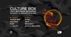 Culture Box 19th Birthday Weekend: Harrison BDP / Ryan Dank / PLOY / Baime / Minimalene / GÆO / Auro