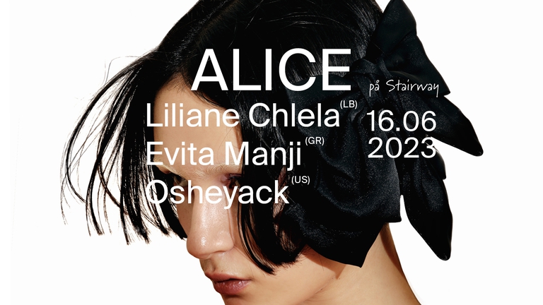 Osheyack (US/CN) + Liliane Chlela (LB) + Evita Manji (GR) at ALICE på Stairway