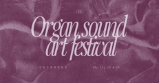 ORGAN SOUND ART FESTIVAL 2021 - part 2