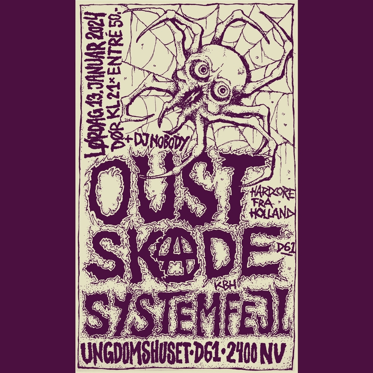 OUST (nl) + SKADE (D61) + SYSTEMFEJL (Kbh)