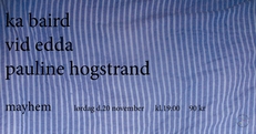 Ka Baird, Vid Edda, Pauline Hogstrand - Mayhem