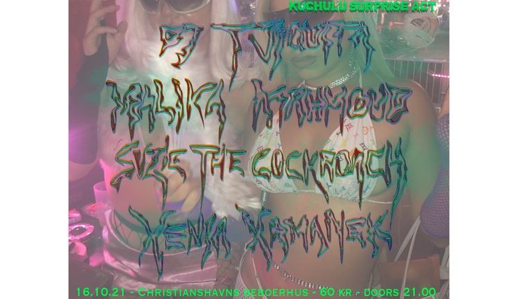 Club Night: feat. Xenia Xamanek / Malika Mahmoud / Suzie the Cockroach / Dj Tjiquita / Surprise act