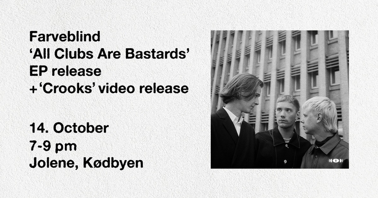 Farveblind Release Party - 'All Clubs Are Bastards' x Jolene