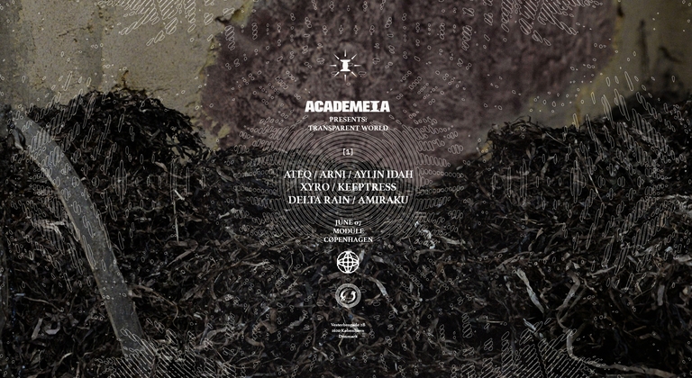 Academeia Label Launch: " Transparent World " w/ Ateq, Arni, Aylin Idah, Xyro, Keeptress, Amiraku