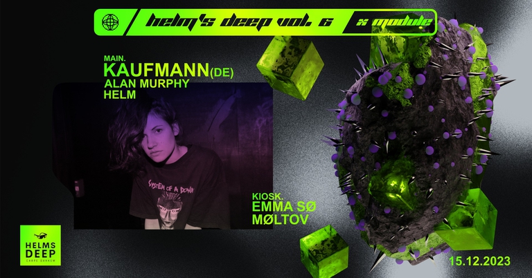 Helm’s Deep vol. 6 x Module presents: Kaufmann (DE) / Alan Murphy