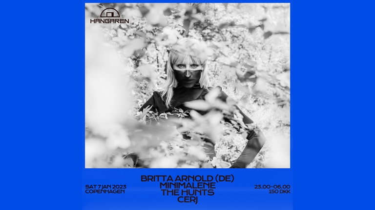 Hangaren: Britta Arnold (DE), MiniMalene, The Hunts, CERJ