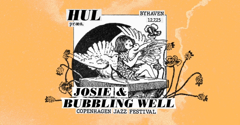 Hul præsenterer: Josie + Bubbling Well //Byhaven x Copenhagen Jazz Festival