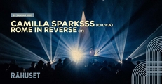 Camilla Sparksss (CH/CA) + Rome in Reverse (IT) | Råhuset