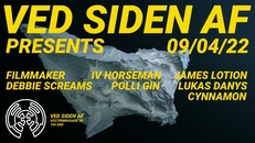 VSA pres: Filmmaker, IV Horseman, James Lotion, Lukas Danys, Polli Gins & Debbie Scream + Cynnamon