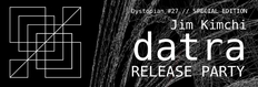 Release Party // JIM KIMCHI - DATRA //