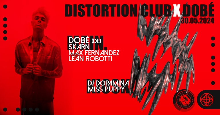 DISTORTION CLUB X DOBé x SKARN X MAX FERNANDEZ X LEAN ROBOTTI X DJ DOPAMINA X MISS PYPPY