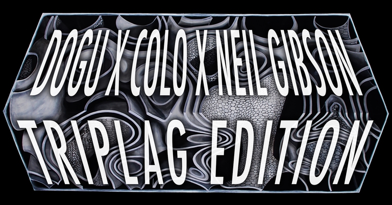 Dogu x Colo x Neil Gibson: Triplag Edition