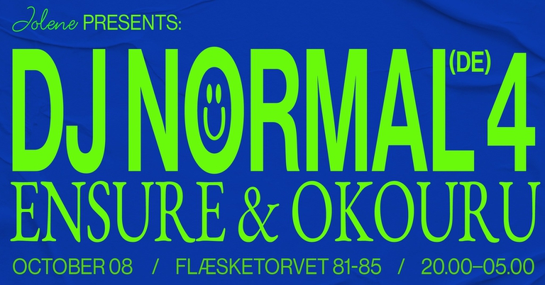 Jolene presents: DJ Normal 4(DE), Ensure & Okouru