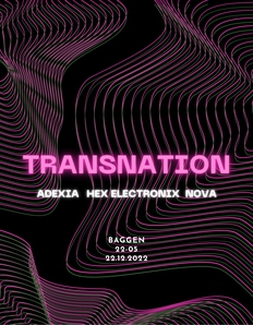 TRANSNATION w/ Adexia, Hex Electronix & Nova