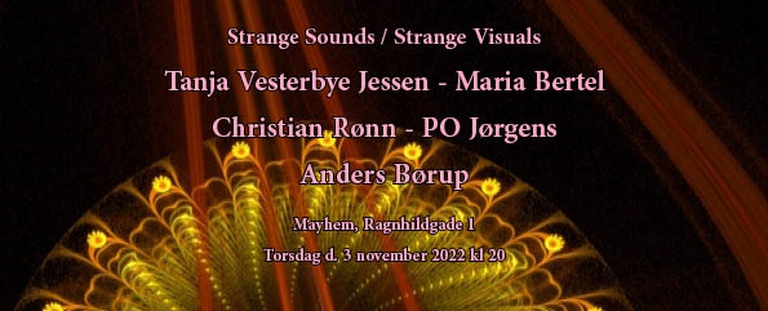 Strange Sounds / Strange Visuals med KosmiK KloK og Anders Børup