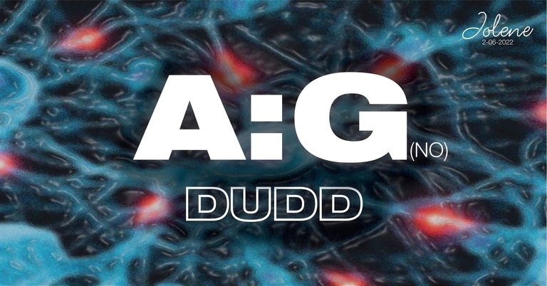 Jolene presents: Dudd & A:G(NO)