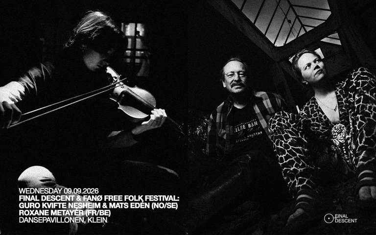Final Descent & Fanø Free Folk Festival: Roxane Metayér (FR/BE) + Guro Kvifte Nesheim & Mats Edén (NO/SE)