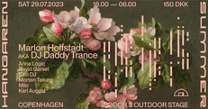 Hangaren Summer: Marlon Hoffstadt aka DJ Daddy Trance (DE), Anna Logic, David Garset, Milo, etc.