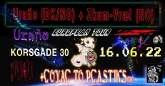 Uraño // Zkum-Vræl: EUROPE TOUR GRANDE OPENING + Royal to Plastiks