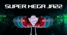 SUPER MEGA JAZZ
