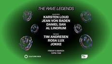 THE RAVE LEGENDS Karsten Loud/ Jean Von Baden/ Daniel San/ Al Lindrum/ Tim Andresen/ Rosa Lux/ Jokke
