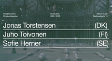 Final Descent ♡ Afvikling Kassetter Presents: Juho Toivonen (FI) + Sofie Herner (SE) + Jonas Torstensen (DK)