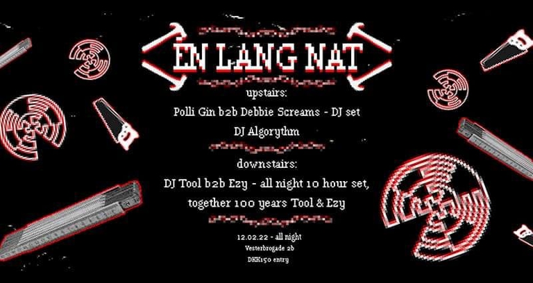 Én Lang Nat - Ezy b2b DJ Tool + Polly Gins b2b Debbie Screams & DJ Algorythm