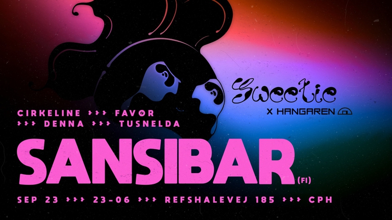 Sweetie x Hangaren: Sansibar (FI), Cirkeline, Denna, Favør, Tusnelda