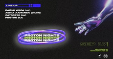 PROTON NIGHTS @ VSA: Daichi Wada | Xenia Xamanek | Cayootee | Proton DJs