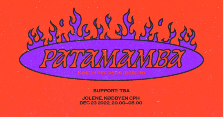 Jolene presents: Kimchi(DE) night w/ Patamamba & Chicaiza
