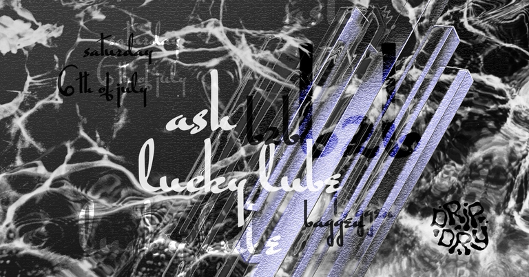 Drip Dry w/ Lucky Lube & Ash